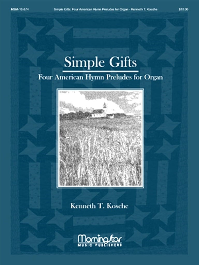 Simple Gifts: 4 American Hymn Preludes for Organ